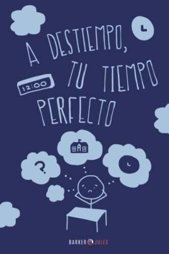 A DESTIEMPO, TU TIEMPO PERFECTO