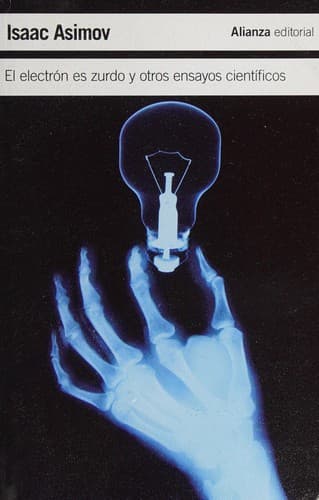 El electrón es zurdo y otros ensayos científicos (18 essays)
