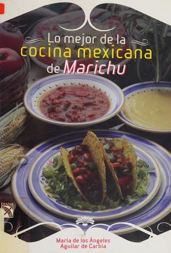 Lo mejor de la cocina mexicana de Marichu