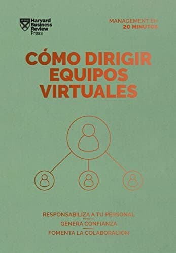 Cómo Dirigir Equipos Virtuales (Leading Virtual Teams Spanish Edition)