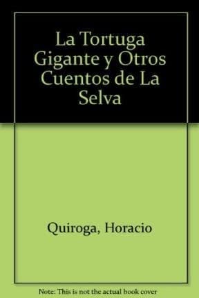 LA Tortuga Gigante Y Otros Guentos De LA Selva
