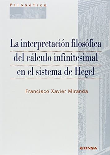 La interpretación filosófica del cálculo infinitesimal en el sistema de Hegel