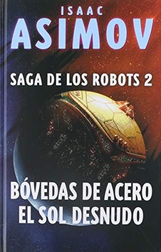 Bóvedas de acero / El sol desnudo