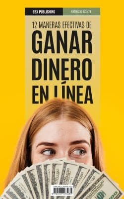 12 Maneras Efectivas de Ganar Dinero en Línea