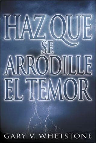 Haz Que Se Arrodille El Temor/ Make Your Fear Kneel Down