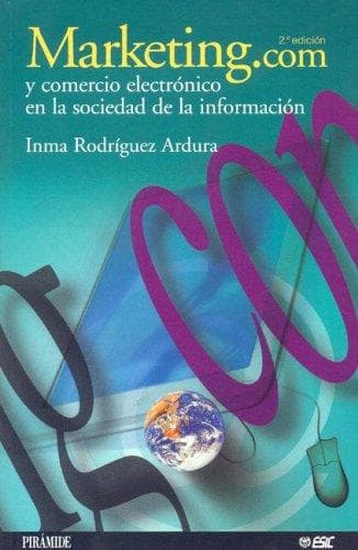 Marketing.com Y Comercio Electronico En La Sociedad De La Informacion / Marketing.com and Electronic Trade in the Info-Society. (Marketing Sectorial)