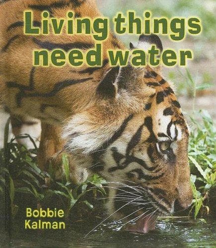 Living Things Need Water (Introducing Living Things)