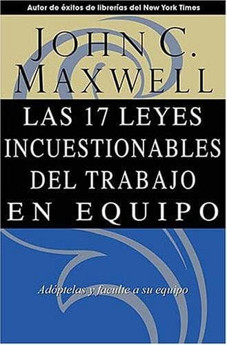 Las 17 leyes incuestionables del trabajo en equipo
