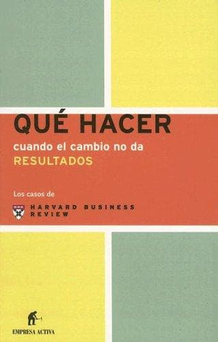 Qué hacer cuando el cambio no da resultados