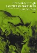 Las Fieras Complices/ The Fierce Accomplices