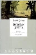 Todos Lo Cuentos - Horacio Quiroga