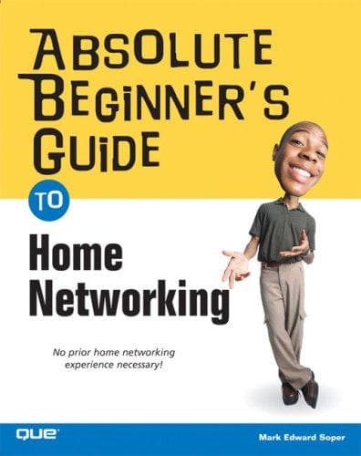 Absolute beginner's guide to home networking