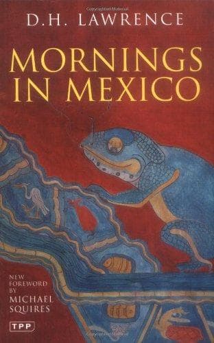 Mornings in Mexico and Etruscan places