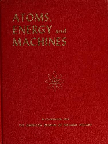 Atoms, energy, and machines