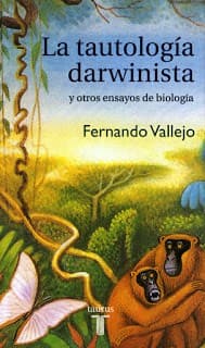 La tautología darwinista y otros ensayos de biología