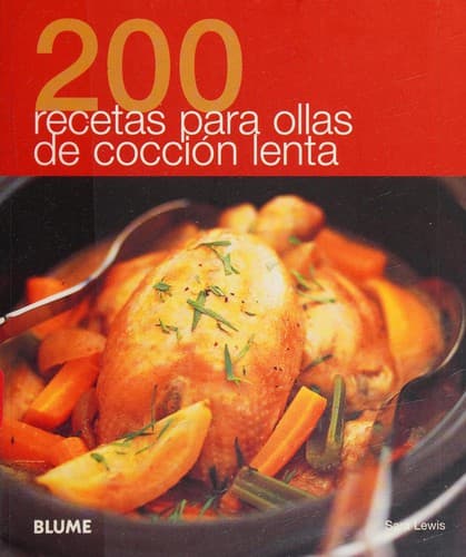 200 recetas para ollas de cocción lenta