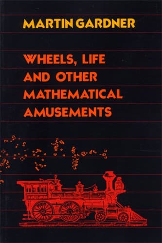 Wheels, life, and other mathematical amusements