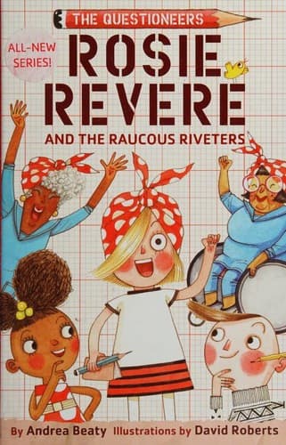 Rosie Revere and the Raucous Riveters