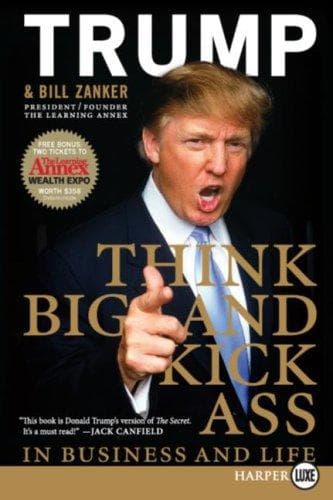 Think big and kick ass in business and life