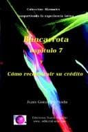 BANCARROTA Y COMO RECONSTRUIR SU CREDITO