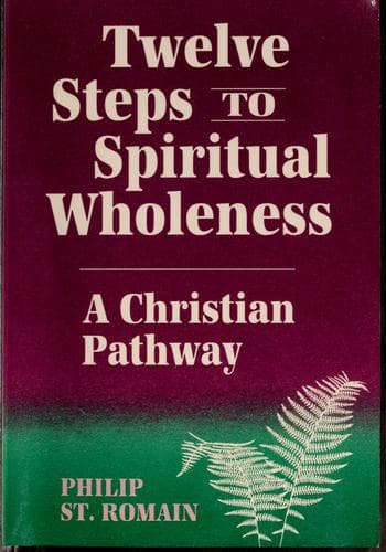 Twelve steps to spiritual wholeness