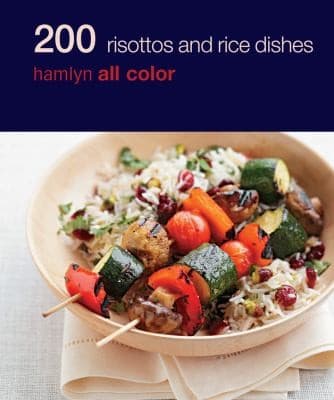 200 Risottos And Rice Dishes